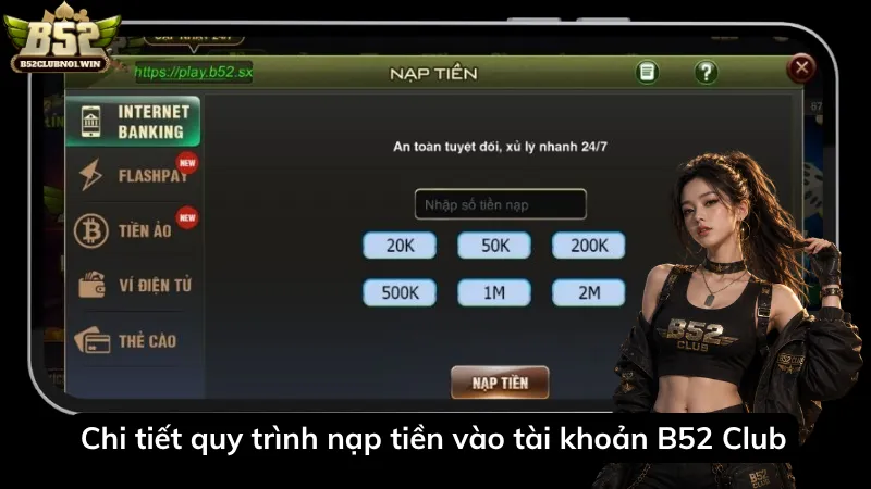 Chi tiết quy trình nạp tiền vào tài khoản B52 Club